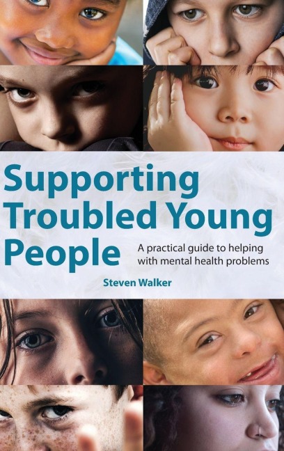 Supporting Troubled Young People - Steven Walker