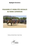 Cover-Bild zum Titel 'Pouvoirs et mobilités sociales au Nord-Cameruon' von 'Djaligué Oumarou'