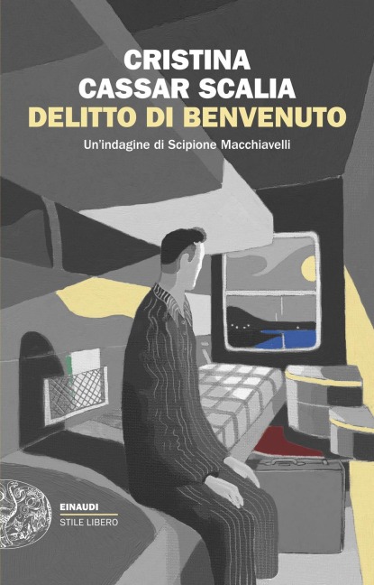Delitto di benvenuto. Un'indagine di Scipione Macchiavelli - Cristina Cassar Scalia