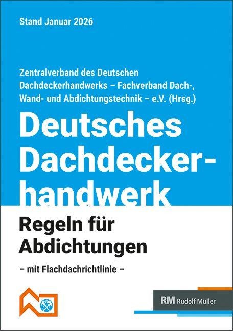 Deutsches Dachdeckerhandwerk - Regeln für Abdichtungen - 