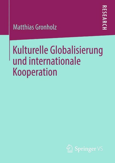 Kulturelle Globalisierung und internationale Kooperation - Matthias Gronholz