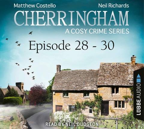 A Cosy Crime Compilation - Cherringham: Crime Series Compilations - Episode 28-30 - Matthew Costello, Neil Richards