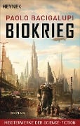 Cover-Bild zum Titel 'Biokrieg' von 'Paolo Bacigalupi'