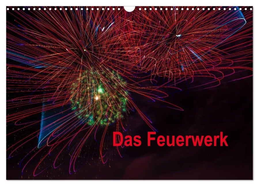 Das Feuerwerk (Wandkalender 2025 DIN A3 quer), CALVENDO Monatskalender - Dieter Gödecke