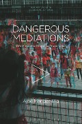 Cover-Bild zum Titel 'Dangerous Mediations' von 'Áine Mangaoang'