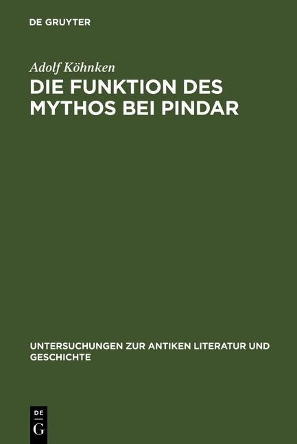 Die Funktion des Mythos bei Pindar - Adolf Köhnken