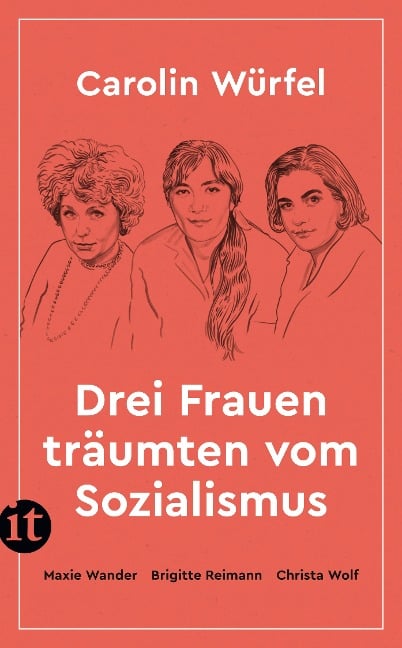 Drei Frauen träumten vom Sozialismus - Carolin Würfel