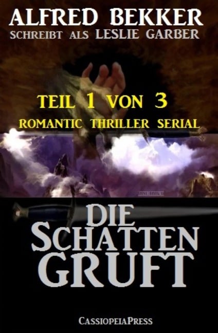 Die Schattengruft, Teil 1 von 3 (Romantic Thriller Serial) - Alfred Bekker