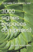 Cover-Bild zum Titel '3000 signes (espaces comprises): recueil de nouvelles' von 'Daniele Godard-Livet'