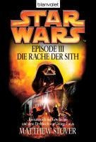 Star Wars. Episode III. Die Rache der Sith - Matthew Stover