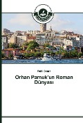 Cover-Bild zum Titel 'Orhan Pamuk'un Roman Dünyas¿' von 'Fethi Demir'