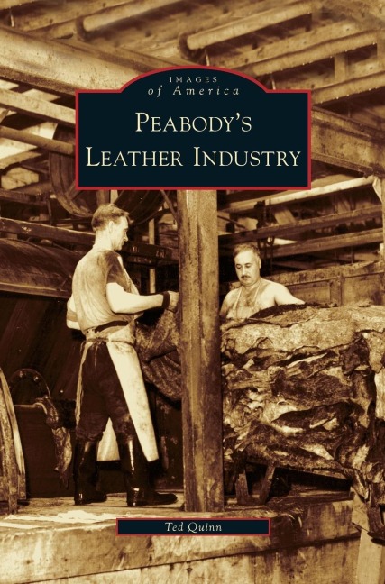 Peabody's Leather Industry - Ted Quinn