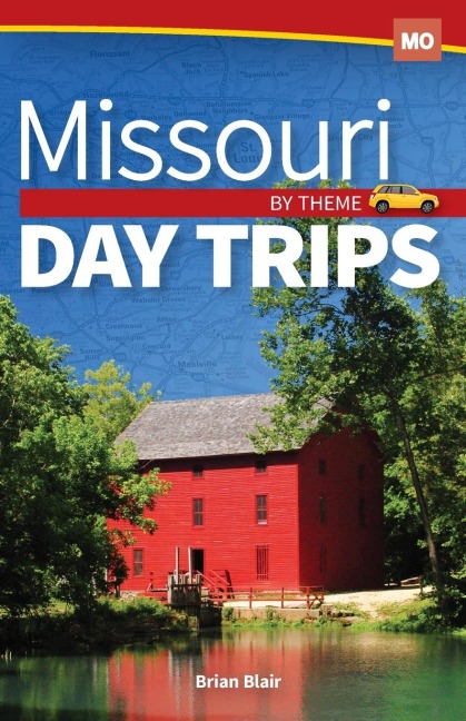 Missouri Day Trips by Theme - Brian Blair