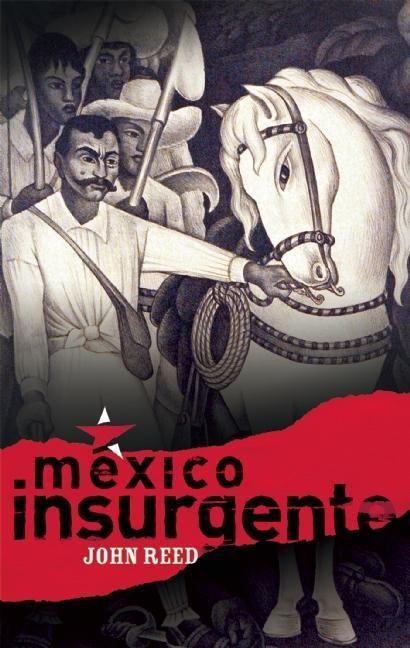 M xico insurgente - John Reed