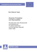 Cover-Bild zum Titel 'Zwischen Produktion und Reproduktion' von 'Nicol Matzner-Vogel'