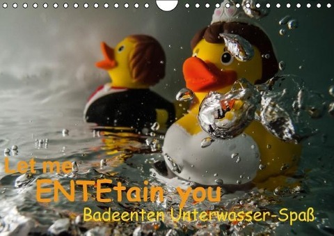 Let me ENTEtain you - Badeenten Unterwasser-Spaß (Wandkalender immerwährend DIN A4 quer) - Claudia Weber-Gebert