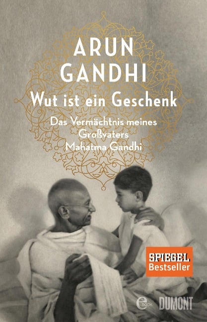 Wut ist ein Geschenk - Arun Gandhi