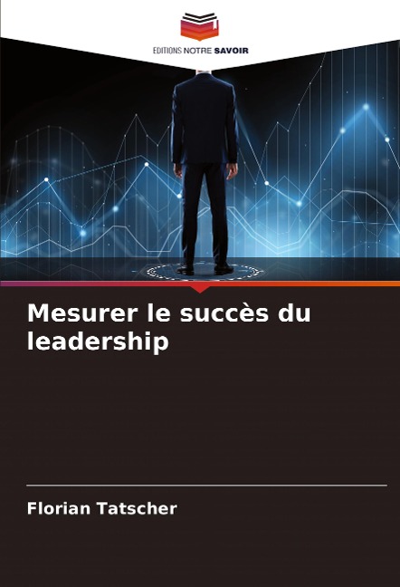 Mesurer le succès du leadership - Florian Tatscher