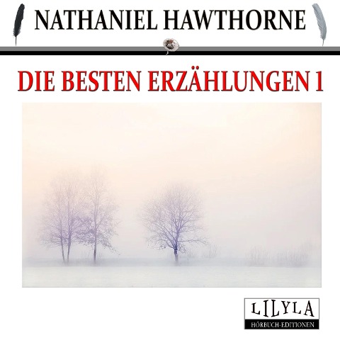 Die besten Erzählungen 1 - Nathaniel Hawthorne