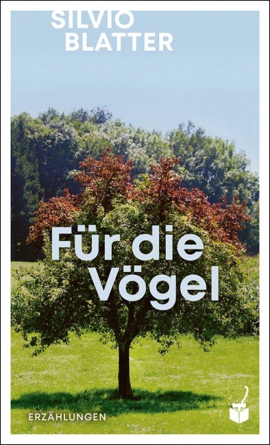 Für die Vögel - Silvio Blatter