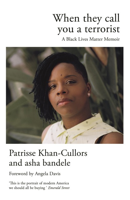When They Call You a Terrorist - Patrisse Khan-Cullors, Asha Bandele