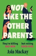 Cover-Bild zum Titel 'Not Like the Other Parents' von 'Asia Mackay'