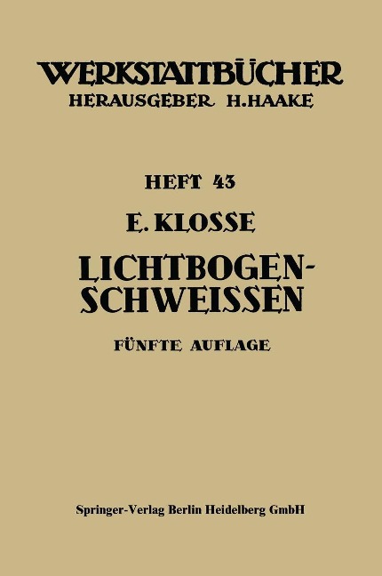 Das Lichtbogenschweißen - E. Klosse