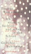 Cover-Bild zum Titel 'Ich sitze in Sachsen und schau in den Schnee' von 'Thomas Rosenlöcher'
