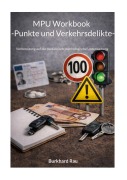 Cover-Bild zum Titel 'MPU Workbook  -Punkte und Verkehrsdilikte-' von 'Burkhard Rau'