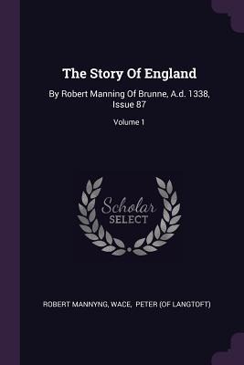 The Story Of England - Robert Mannyng, Wace