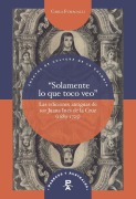 Cover-Bild zum Titel '"Solamente lo que toco veo" : las ediciones antiguas de sor Juana Inés de la Cruz (1689-1725)' von 'Fumagalli Carla'