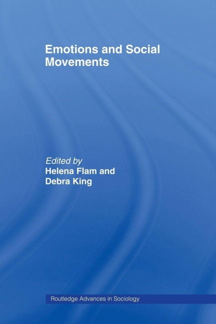 Emotions and Social Movements - Helena Flam, Debra King