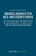 Wandelbarkeiten des Antisemitismus - Oliver Marusczyk