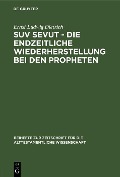 Cover-Bild zum Titel 'Suv sevut - die endzeitliche Wiederherstellung bei den Propheten' von 'Ernst Ludwig Dietrich'