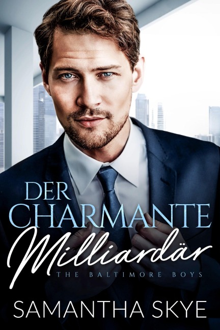 Der charmante Milliardär - Samantha Skye