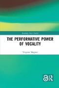 Cover-Bild zum Titel 'The Performative Power of Vocality' von 'Virginie Magnat'