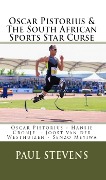 Cover-Bild zum Titel 'Oscar Pistorius & The South African Sports Star Curse' von 'Paul Stevens'