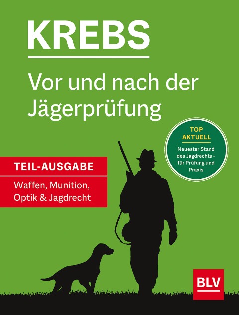 Vor und nach der Jägerprüfung - Teilausgabe Waffen, Munition, Optik & Jagdrecht - Herbert Krebs
