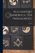 Allgemeines Handbuch Der Freimaurerei - Anonymous