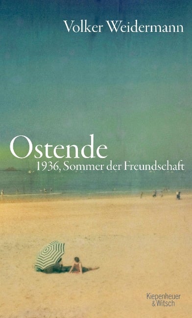 Ostende - Volker Weidermann