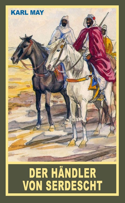 Der Händler von Serdescht - Karl May