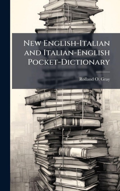 New English-Italian and Italian-English Pocket-Dictionary - Rolland O Gray