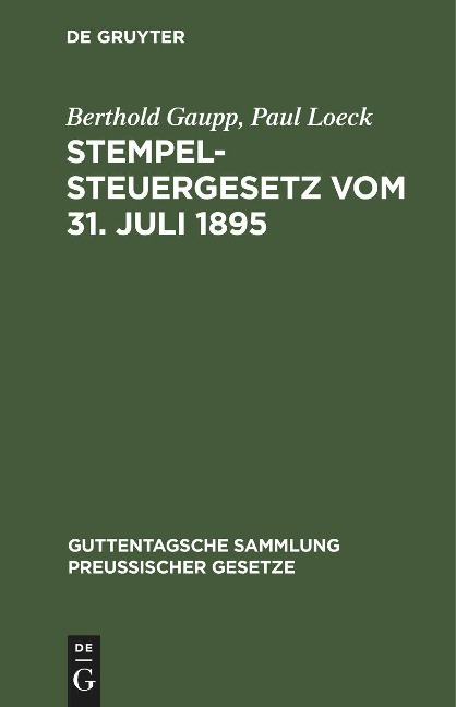 Stempelsteuergesetz vom 31. Juli 1895 - Paul Loeck, Berthold Gaupp