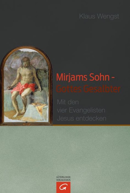 Mirjams Sohn - Gottes Gesalbter - Klaus Wengst