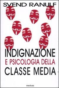 Indignazione e psicologia della classe media - Svend Ranulf