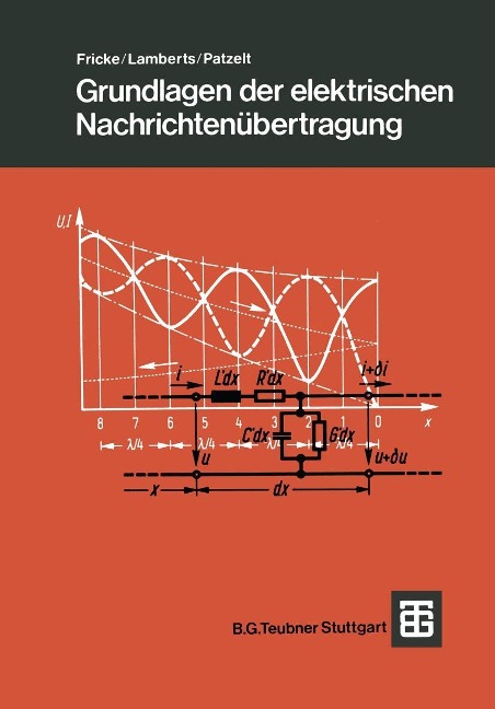 Grundlagen der elektrischen Nachrichtenübertragung - Hans Fricke, Kurt Lamberts, Ernst Patzelt
