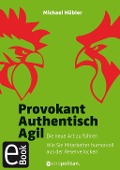 Cover-Bild zum Titel 'Provokant - Authentisch - Agil' von 'Michael Hübler'