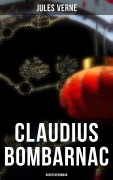 Cover-Bild zum Titel 'Claudius Bombarnac: Abenteuerroman' von 'Jules Verne'