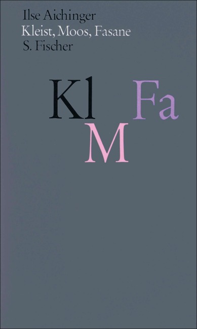 Kleist, Moos, Fasane - Ilse Aichinger
