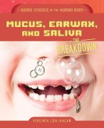 Cover-Bild zum Titel 'Mucus, Earwax, and Saliva' von 'Virginia Loh-Hagan'